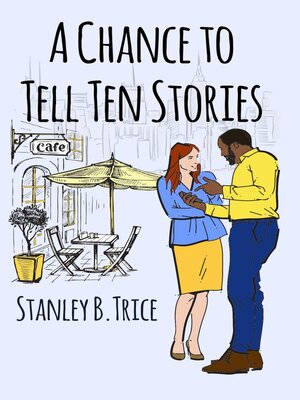 cover image of A Chance to Tell Ten Stories